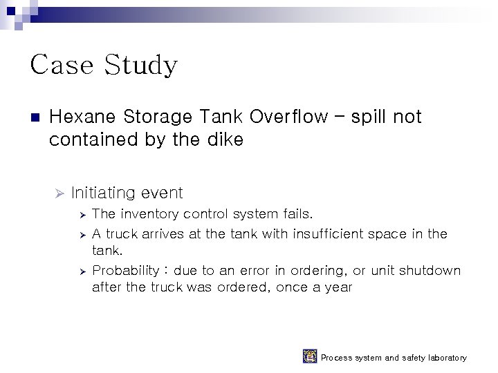 Case Study n Hexane Storage Tank Overflow – spill not contained by the dike Case Study n Hexane Storage Tank Overflow – spill not contained by the dike