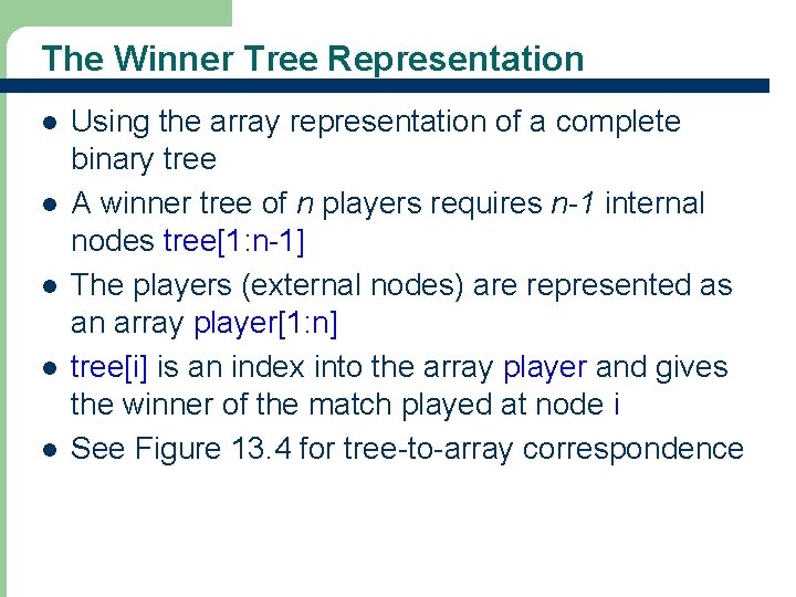 The Winner Tree Representation l l l 19 Using the array representation of a