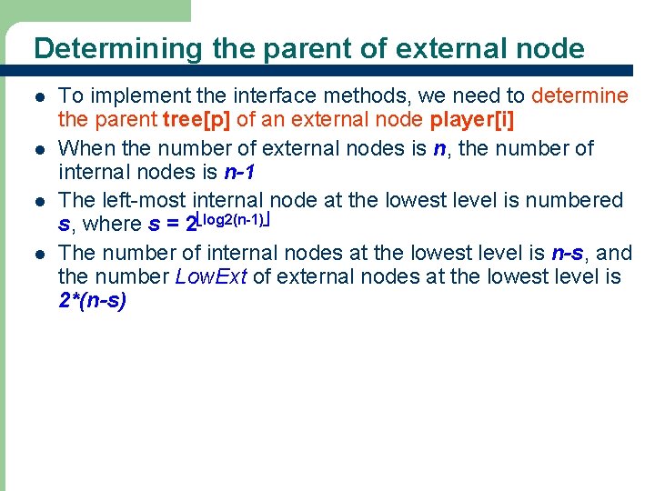 Determining the parent of external node l l 20 To implement the interface methods,
