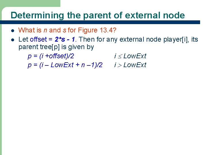 Determining the parent of external node l l 21 What is n and s