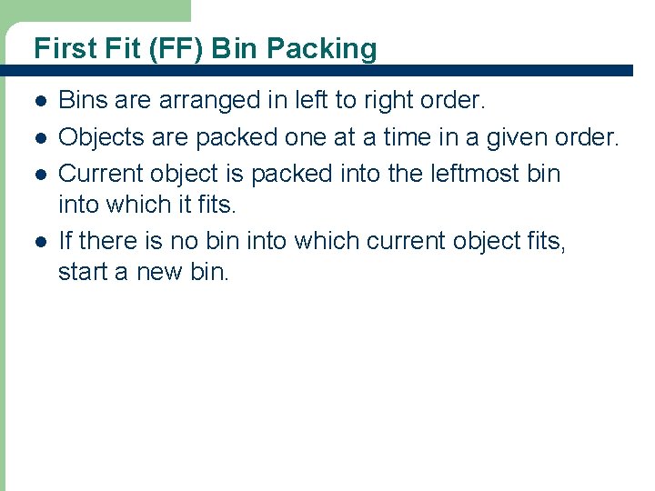 First Fit (FF) Bin Packing l l 28 Bins are arranged in left to