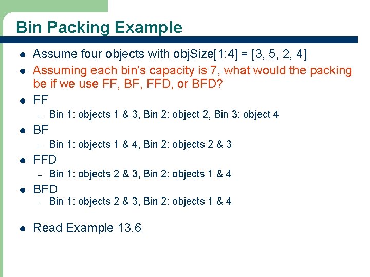 Bin Packing Example l l l Assume four objects with obj. Size[1: 4] =