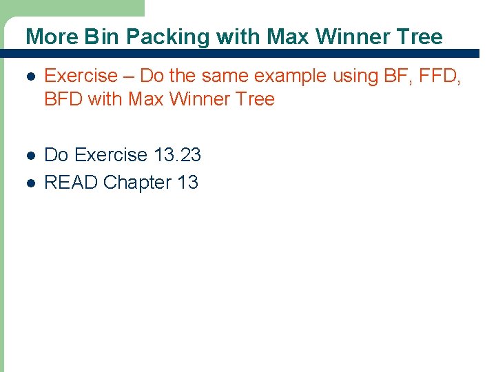 More Bin Packing with Max Winner Tree l Exercise – Do the same example