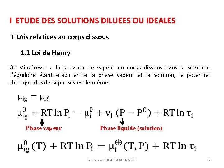  I ETUDE DES SOLUTIONS DILUEES OU IDEALES 1 Lois relatives au corps dissous