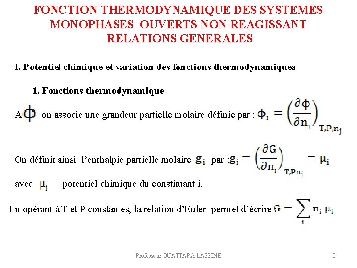 FONCTION THERMODYNAMIQUE DES SYSTEMES MONOPHASES OUVERTS NON REAGISSANT RELATIONS GENERALES I. Potentiel chimique et