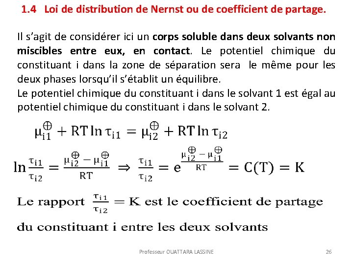 1. 4 Loi de distribution de Nernst ou de coefficient de partage. Il s’agit