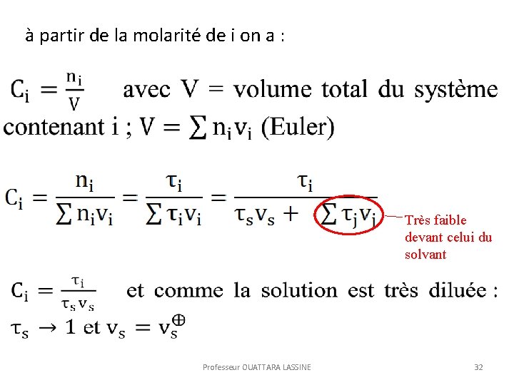 à partir de la molarité de i on a : Très faible devant celui