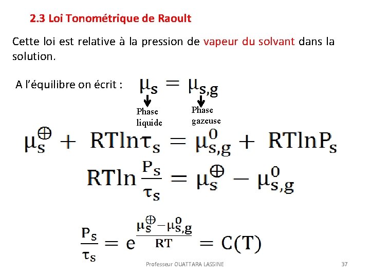  2. 3 Loi Tonométrique de Raoult Cette loi est relative à la pression