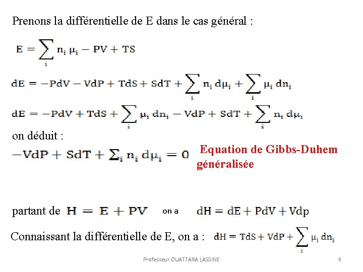 Prenons la différentielle de E dans le cas général : on déduit : partant