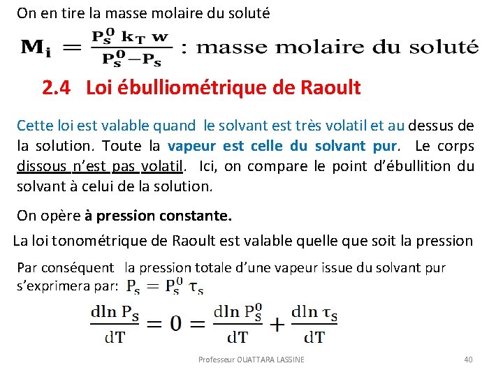  On en tire la masse molaire du soluté 2. 4 Loi ébulliométrique de