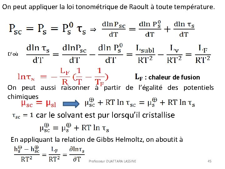 On peut appliquer la loi tonométrique de Raoult à toute température. D’où : chaleur