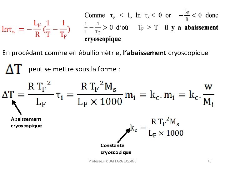 En procédant comme en ébulliomètrie, l’abaissement cryoscopique peut se mettre sous la forme :