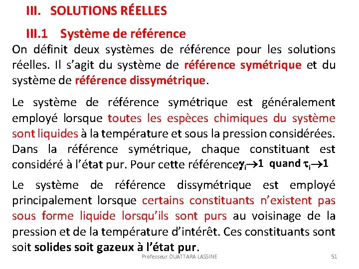 III. SOLUTIONS RÉELLES III. 1 Système de référence On définit deux systèmes de référence