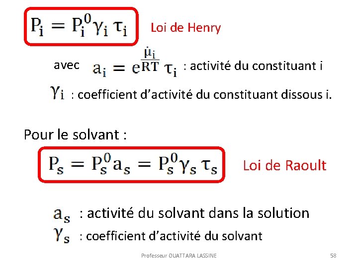  Loi de Henry avec : activité du constituant i : coefficient d’activité du