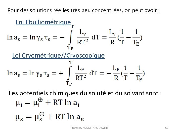  Pour des solutions réelles très peu concentrées, on peut avoir : Loi Ebulliométrique