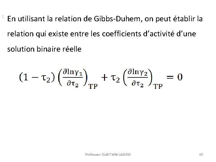  : En utilisant la relation de Gibbs-Duhem, on peut établir la relation qui