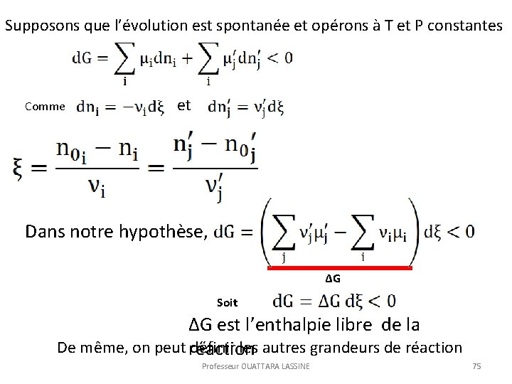 Supposons que l’évolution est spontanée et opérons à T et P constantes Comme et