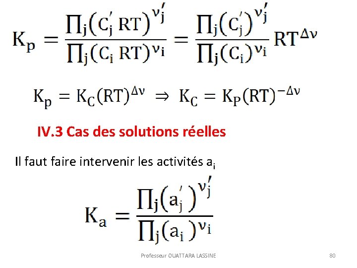 IV. 3 Cas des solutions réelles Il faut faire intervenir les activités ai Professeur