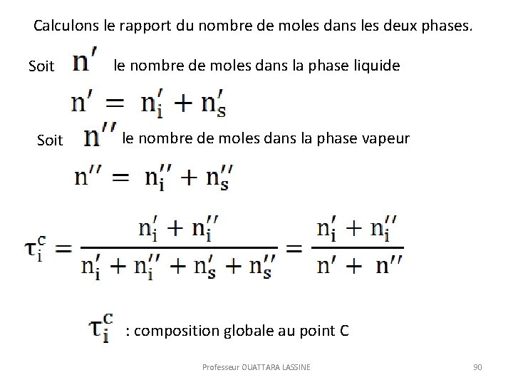  Calculons le rapport du nombre de moles dans les deux phases. Soit le