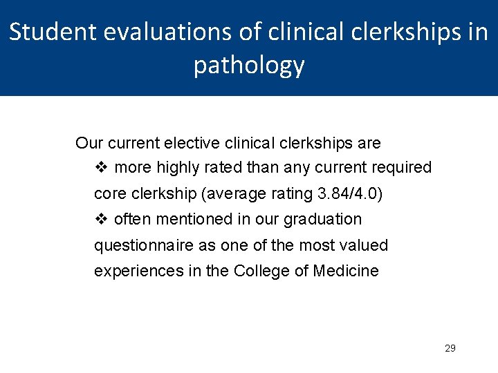 Student evaluations of clinical clerkships in pathology Our current elective clinical clerkships are v