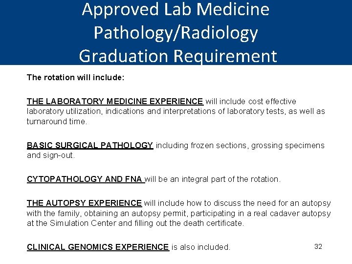 Approved Lab Medicine Pathology/Radiology Graduation Requirement The rotation will include: THE LABORATORY MEDICINE EXPERIENCE