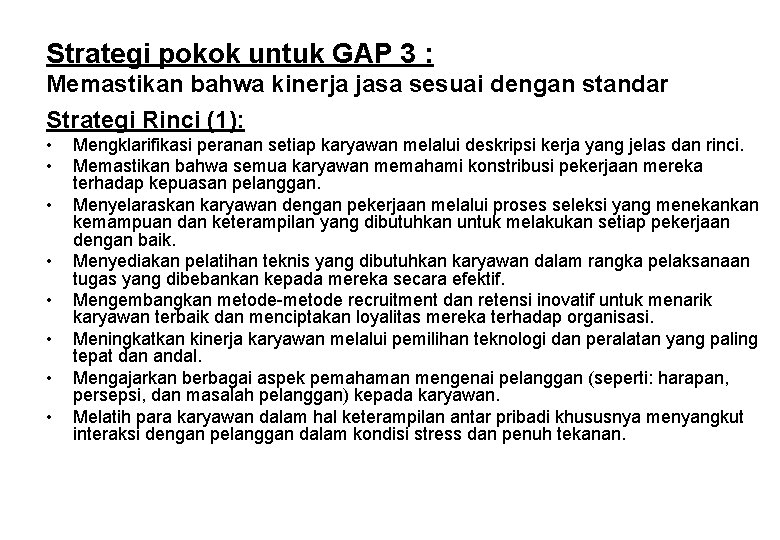 Strategi pokok untuk GAP 3 : Memastikan bahwa kinerja jasa sesuai dengan standar Strategi