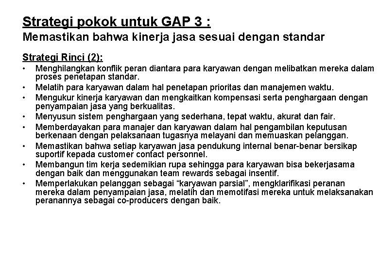 Strategi pokok untuk GAP 3 : Memastikan bahwa kinerja jasa sesuai dengan standar Strategi