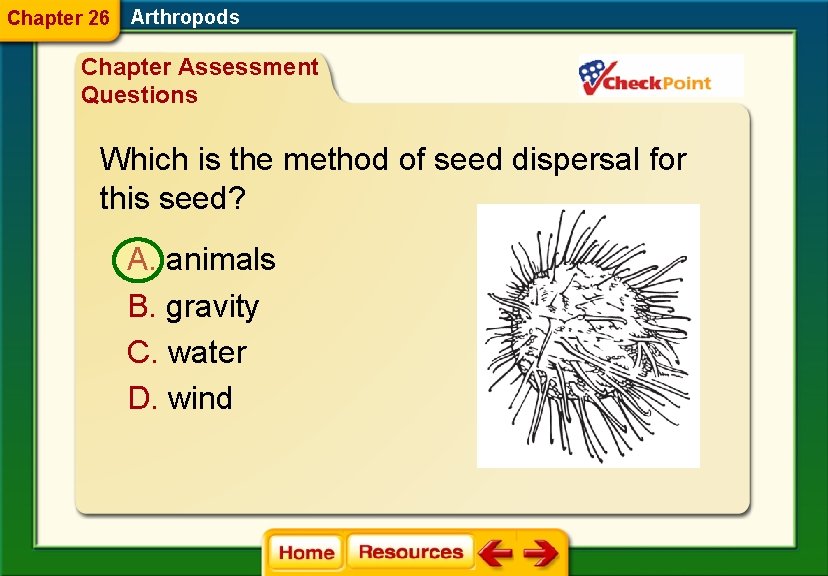 Chapter 26 Arthropods Chapter Assessment Questions Which is the method of seed dispersal for