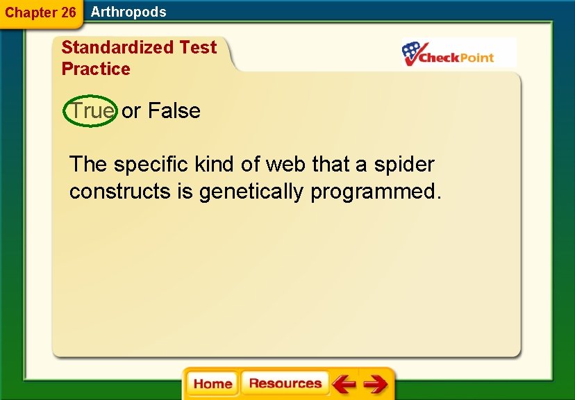 Chapter 26 Arthropods Standardized Test Practice True or False The specific kind of web