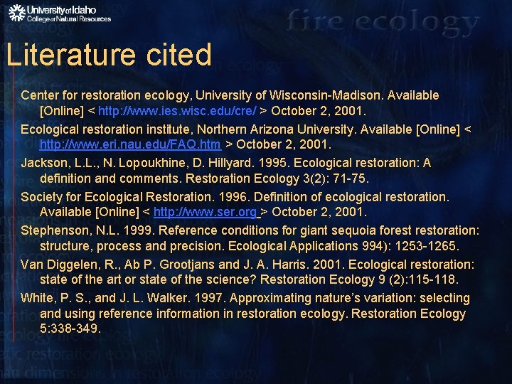 Literature cited Center for restoration ecology, University of Wisconsin-Madison. Available [Online] < http: //www.