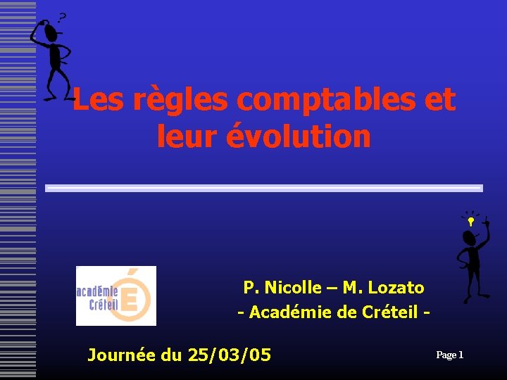 Les règles comptables et leur évolution P. Nicolle – M. Lozato - Académie de