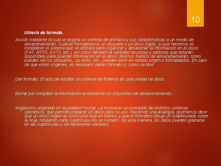 10 Utilería de formato. Acción mediante la cual se asigna un sistema de archivos 10 Utilería de formato. Acción mediante la cual se asigna un sistema de archivos
