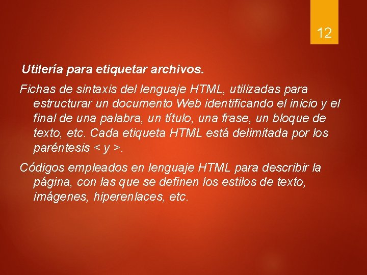 12 Utilería para etiquetar archivos. Fichas de sintaxis del lenguaje HTML, utilizadas para estructurar 12 Utilería para etiquetar archivos. Fichas de sintaxis del lenguaje HTML, utilizadas para estructurar