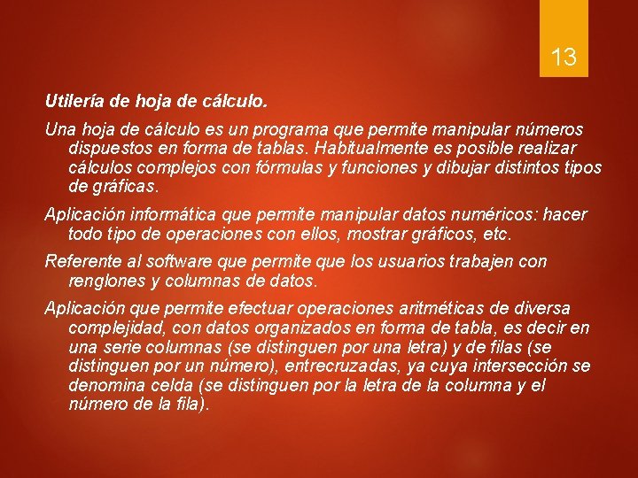 13 Utilería de hoja de cálculo. Una hoja de cálculo es un programa que 13 Utilería de hoja de cálculo. Una hoja de cálculo es un programa que