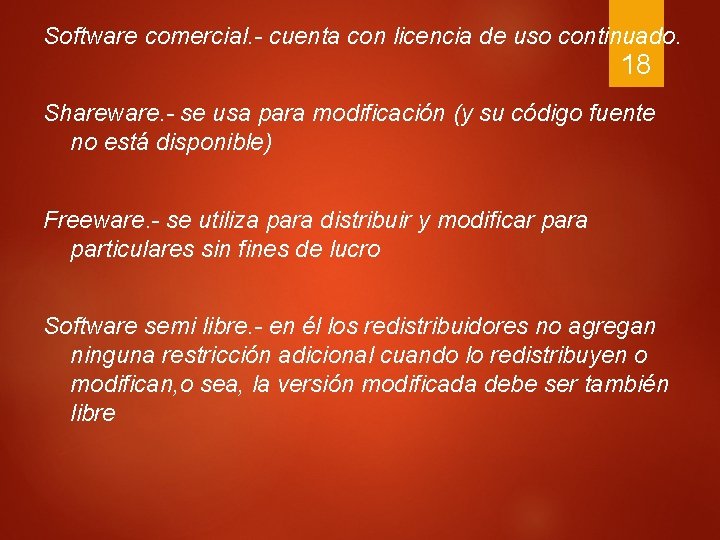 Software comercial. - cuenta con licencia de uso continuado. 18 Shareware. - se usa Software comercial. - cuenta con licencia de uso continuado. 18 Shareware. - se usa