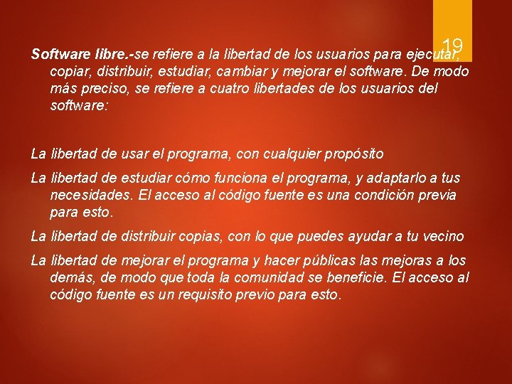 19 Software libre. -se refiere a la libertad de los usuarios para ejecutar, copiar, 19 Software libre. -se refiere a la libertad de los usuarios para ejecutar, copiar,
