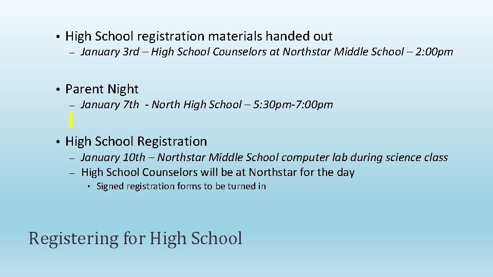  • High School registration materials handed out – • Parent Night – •