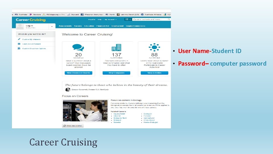Career Cruising • User Name-Student ID • Password– computer password 
