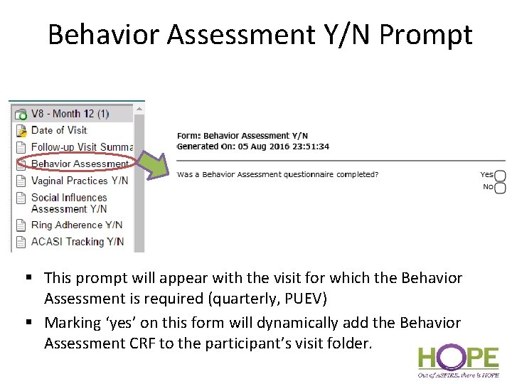 Behavior Assessment Y/N Prompt § This prompt will appear with the visit for which