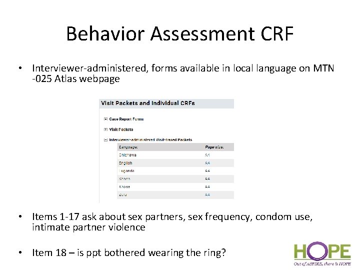 Behavior Assessment CRF • Interviewer-administered, forms available in local language on MTN -025 Atlas