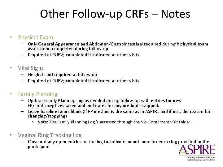 Other Follow-up CRFs – Notes • Physical Exam – Only General Appearance and Abdomen/Gastrointestinal