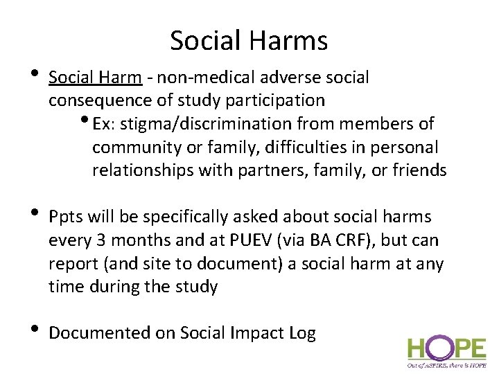 Social Harms • Social Harm - non-medical adverse social consequence of study participation •