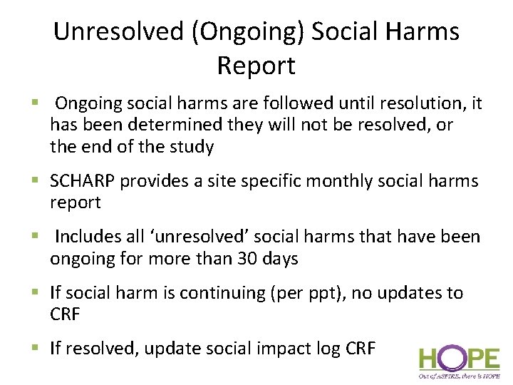 Unresolved (Ongoing) Social Harms Report § Ongoing social harms are followed until resolution, it