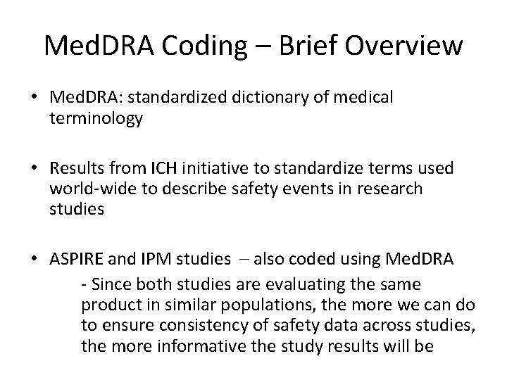Med. DRA Coding – Brief Overview • Med. DRA: standardized dictionary of medical terminology