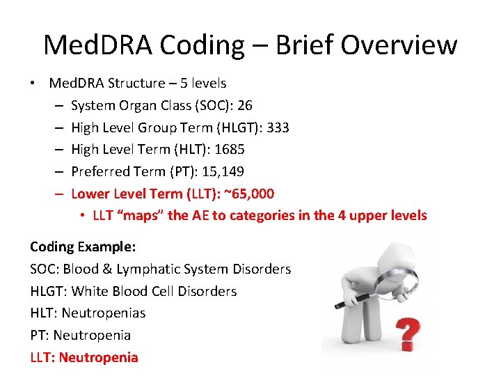 Med. DRA Coding – Brief Overview • Med. DRA Structure – 5 levels –