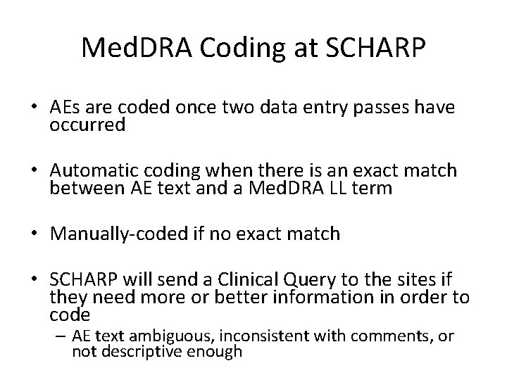Med. DRA Coding at SCHARP • AEs are coded once two data entry passes