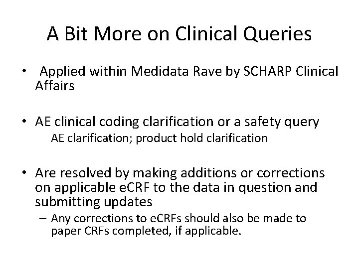 A Bit More on Clinical Queries • Applied within Medidata Rave by SCHARP Clinical