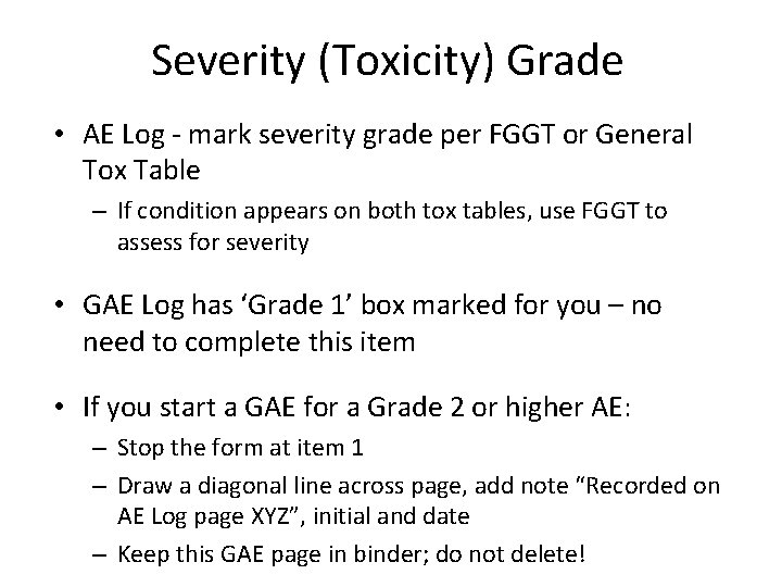 Severity (Toxicity) Grade • AE Log - mark severity grade per FGGT or General