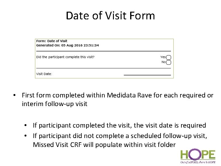 Date of Visit Form • First form completed within Medidata Rave for each required