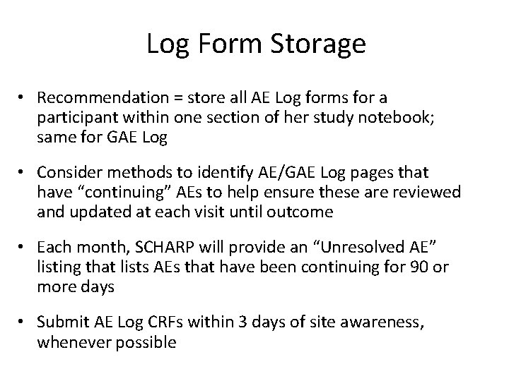 Log Form Storage • Recommendation = store all AE Log forms for a participant